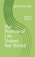 Our Promise of Life - Shaken Not Stirred
