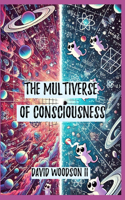 Multiverse of Consciousness: Unraveling the Illusion of Spacetime