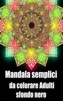 Mandala semplici da colorare adulti sfondo nero: libro 40 mandalas fiori grande semplici to complessi da colorare per adulti antistress