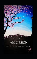 Abscission: Letting go for Survival