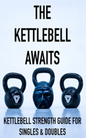 The Kettlebell Awaits