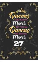 Queens Are Born In March But The Real Queens Are Born On March 27