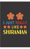 I Just Really Like Shiranian: Dog Training Logbook For Peoples Who Loves Their Shiranian Dog