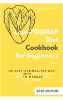 Low Fodmap Diet Cookbook for Beginners: 101 Easy and Healthy Gut-Recipes with Nutritional Info to Manage IBS Symptoms