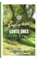 Dealing With Loved Ones Suffering With Mental Illness