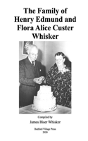 Family of Henry Edmund and Flora Alice Custer Whisker
