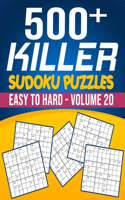 500 Killer Sudoku Volume 20: Fill In Puzzles Book Killer Sudoku Logic 500 Easy To Hard Puzzles For Adults, Seniors And Killer Sudoku lovers Fresh, fun, and easy-to-read