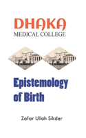 Dhaka Medical College Epistemology of Birth
