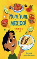 ¡Yum, Yum, México! Comidas de la A A La Z / Yum, Yum, Mexico!