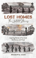 Lost Homes - The Untold Stories