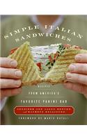 Simple Italian Sandwiches: Recipes from America's Favorite Panini Bar