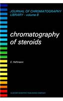 Chromatography of Steroids: (8 Journal of Chromatography Library)