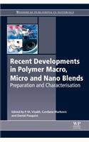 Recent Developments in Polymer Macro, Micro and Nano Blends