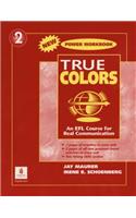 True Colors: An EFL Course for Real Communication, Level 2 Power Workbook
