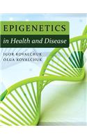 Epigenetics in Health and Disease