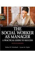 The The Social Worker as Manager Social Worker as Manager: A Practical Guide to Success with Pearson Etext -- Access Card Package