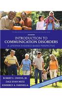 Introduction to Communication Disorders: A Lifespan Evidence-Based Perspective [With DVD]