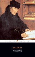 Praise of Folly: (Penguin Classics)