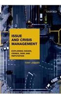 Issues and Crisis Management: Exploring Issues, Crises, Risk and Reputation