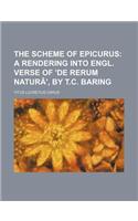 The Scheme of Epicurus; A Rendering Into Engl. Verse of 'de Rerum Natura', by T.C. Baring: (English)