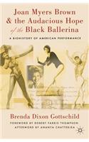 Joan Myers Brown & the Audacious Hope of the Black Ballerina