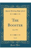 The Booster, Vol. 8: June 1914 (Classic Reprint)