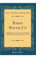 Radio Round-Up: A Weekly Service for Directors of Women's Radio Programs; July-September, 1946 (Classic Reprint)