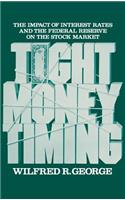 Tight Money Timing