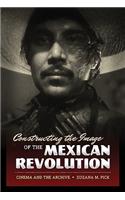 Constructing the Image of the Mexican Revolution