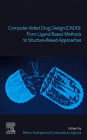 Computer Aided Drug Design (Cadd): From Ligand-Based Methods to Structure-Based Approaches