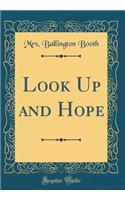 Look Up and Hope (Classic Reprint)