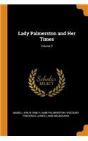 Lady Palmerston and Her Times; Volume 2