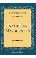Kathleen Mavourneen (Classic Reprint)