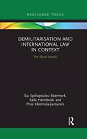 Demilitarization and International Law in Context