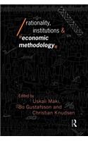 Rationality, Institutions and Economic Methodology