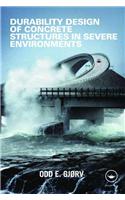 Durability Design of Concrete Structures in Severe Environments