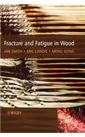 Fracture and Fatigue in Wood