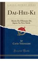 Dai-Hei-KI: RÃ©cits de l'Histoire Du Japon Au Xive SiÃ¨cle (Classic Reprint)