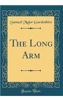 The Long Arm (Classic Reprint)