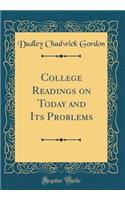 College Readings on Today and Its Problems (Classic Reprint)