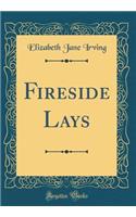 Fireside Lays (Classic Reprint)