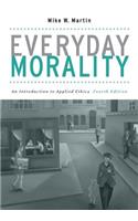 Everyday Morality: An Introduction to Applied Ethics