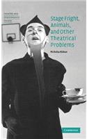 Stage Fright, Animals, and Other Theatrical Problems