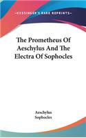 The Prometheus Of Aeschylus And The Electra Of Sophocles