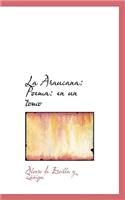 La Araucana: Poema: en un tomo