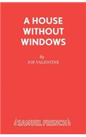 A House without Windows