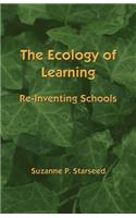 The Ecology of Learning: Re-Inventing Schools