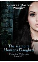 Vampire Hunter's Daughter The Complete Collection
