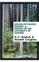 Epochs of Church History. a History of the University of Oxford