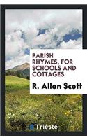Parish rhymes, for schools and cottages